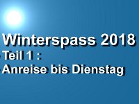 Teil 1 ( Anreise - Dienstag )